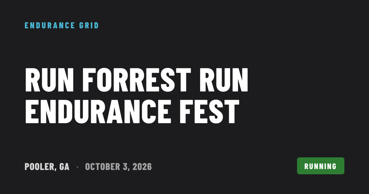 RUN FORREST RUN ENDURANCE FEST 2026 — Running in Pooler, GA